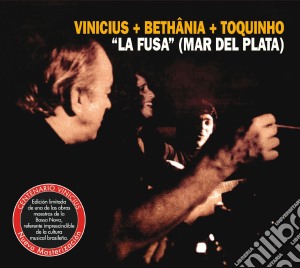 Vinicius De Moraes / Maria Bethania / Toquinho - La Fusa En Mar Del Plata cd musicale di Vinicius-bethania-to