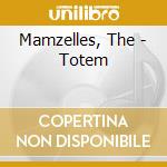 Mamzelles, The - Totem cd