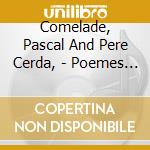 Comelade, Pascal And Pere Cerda, - Poemes De 1940 (Col-Leccio Nord Vol cd