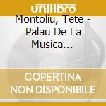 Montoliu, Tete - Palau De La Musica Catalana - Piano Solo 1997 cd musicale di Montoliu, Tete