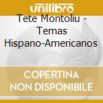Tete Montoliu - Temas Hispano-Americanos cd