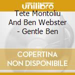 Tete Montoliu And Ben Webster - Gentle Ben cd