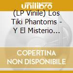 (LP Vinile) Los Tiki Phantoms - Y El Misterio Del Talisman lp vinile