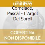 Comelade, Pascal - L'Argot Del Soroll cd