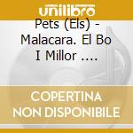 Pets (Els) - Malacara. El Bo I Millor . 1985 - 2002 (Deluxe Edition) cd