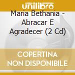 Maria Bethania - Abracar E Agradecer (2 Cd) cd