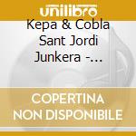 Kepa & Cobla Sant Jordi Junkera - Kirineoc cd
