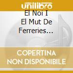 El Noi I El Mut De Ferreries Quico El Celio - Viatge A Buda cd