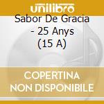 Sabor De Gracia - 25 Anys (15 A) cd