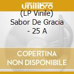 (LP Vinile) Sabor De Gracia - 25 A vinile