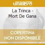 La Trinca - Mort De Gana cd