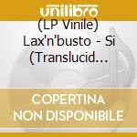 (LP Vinile) Lax'n'busto - Si (Translucid Red Vinyl) vinile