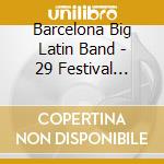 Barcelona Big Latin Band - 29 Festival Internacional Jazz cd musicale di Barcelona Big Latin Band