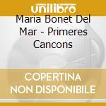 Maria Bonet Del Mar - Primeres Cancons cd