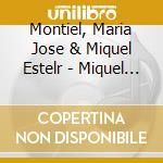 Montiel, Maria Jose & Miquel Estelr - Miquel Capllonch, Jaume Mas Porcel cd