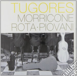 Morricone / Rota / Piovani - Tugores cd musicale di Tugores