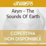 Airyn - The Sounds Of Earth cd musicale di Airyn