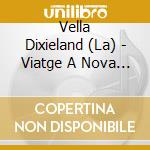 Vella Dixieland (La) - Viatge A Nova Orleans cd