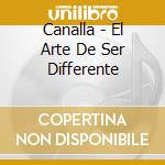 Canalla - El Arte De Ser Differente cd