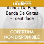 Airinos De Fene Banda De Gaitas - Identidade cd musicale