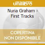 Nuria Graham - First Tracks cd