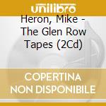 Heron, Mike - The Glen Row Tapes (2Cd)