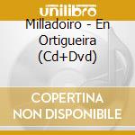 Milladoiro - En Ortigueira (Cd+Dvd) cd