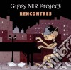 Gipsy Nur Project - Rencontres cd