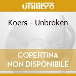 Koers - Unbroken cd