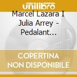 Marcel Lazara I Julia Arrey - Pedalant Endins cd musicale
