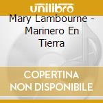 Mary Lambourne - Marinero En Tierra cd