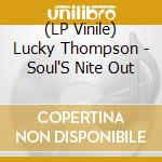 (LP Vinile) Lucky Thompson - Soul'S Nite Out vinile