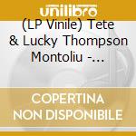 (LP Vinile) Tete & Lucky Thompson Montoliu - Soul\'S Nite Out vinile