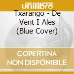 Txarango - De Vent I Ales (Blue Cover) cd musicale