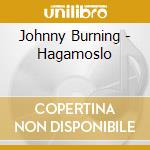 Johnny Burning - Hagamoslo cd