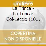 La Trinca - La Trinca: Col-Leccio (10 Cd) cd