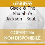 Gisele & The Shu Shu'S Jackson - Soul Live cd