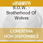 B.O.W. - Brotherhood Of Wolves cd