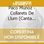 Paco Munoz - Collarets De Llum (Canta Miiquel Mati I Pol) cd