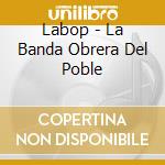 Labop - La Banda Obrera Del Poble cd