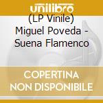 (LP Vinile) Miguel Poveda - Suena Flamenco vinile