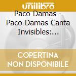 Paco Damas - Paco Damas Canta Invisibles: Las Sinsombrero 2 cd