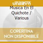 Musica En El Quichote / Various cd musicale di Glossa