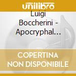 Luigi Boccherini - Apocryphal Sonatas cd musicale di Luigi Boccherini