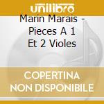 Marin Marais - Pieces A 1 Et 2 Violes cd