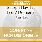 Joseph Haydn - Les 7 Dernieres Paroles cd