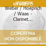 Weber / Hoeprich / Waas - Clarinet Concertos cd