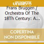 Frans Bruggen / Orchestra Of The 18Th Century: A Life With Mozart cd