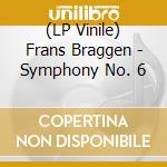 (LP Vinile) Frans Braggen - Symphony No. 6 vinile