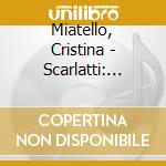 Miatello, Cristina - Scarlatti: Lamentations Pour La Sem (2 Cd) cd musicale di Miatello, Cristina